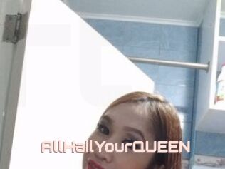 AllHailYourQUEEN