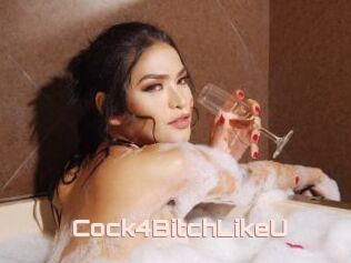 Cock4BitchLikeU
