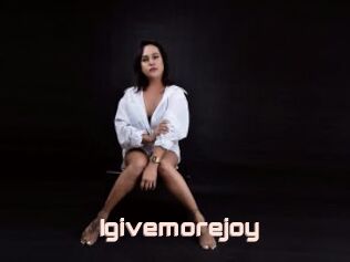 Igivemorejoy
