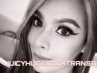 JUICYHUGECOCKTRANSS
