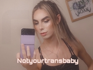 Notyourtransbaby