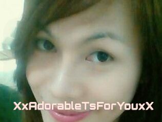 XxAdorableTsForYouxX