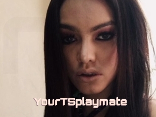 YourTSplaymate